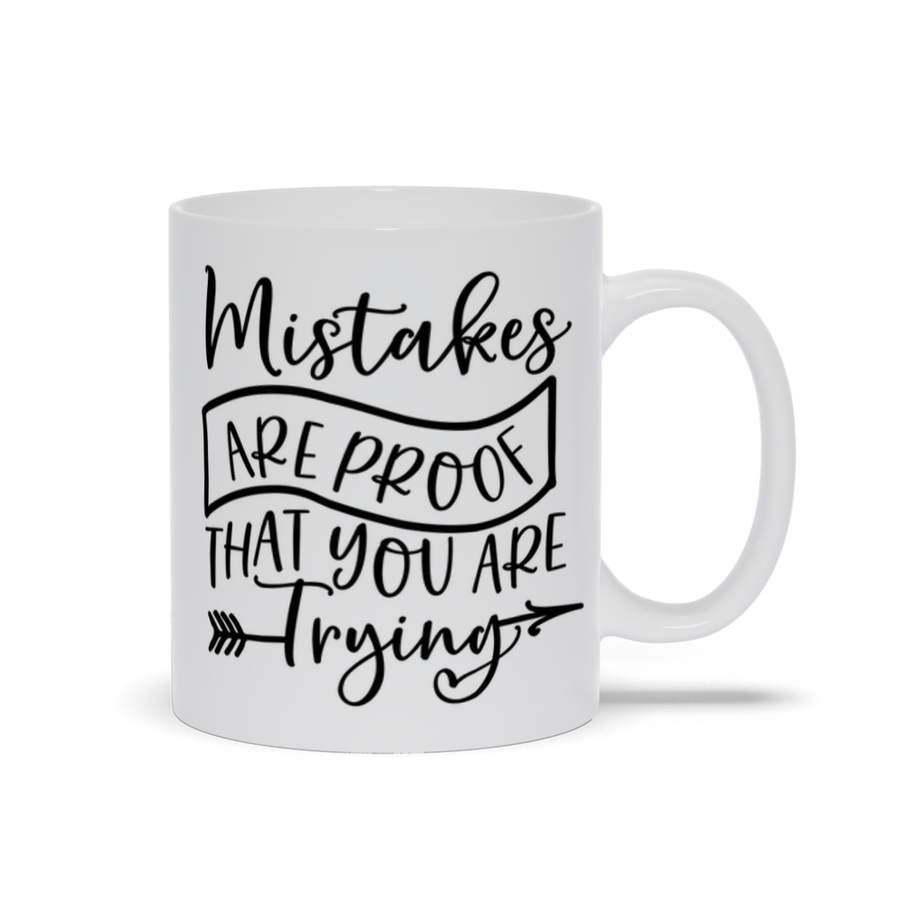 Mugs | "Mistakes Are Proof That You Are Trying"