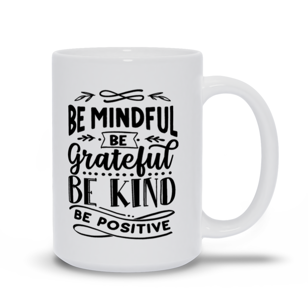 Mugs | "Be Mindful. Be Grateful. Be Kind. Be Positive."