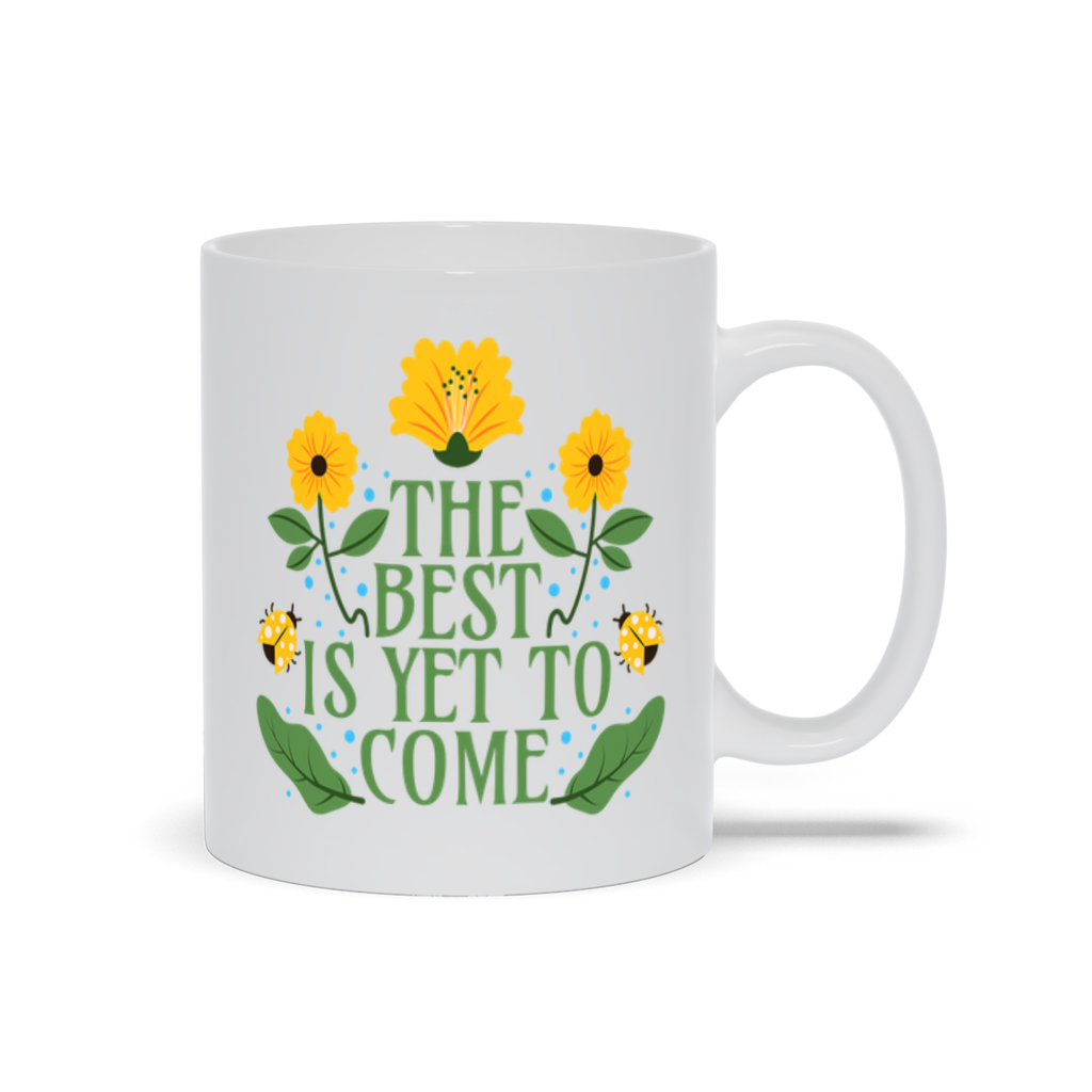 White Mugs | "The Best Is Yet To Come"