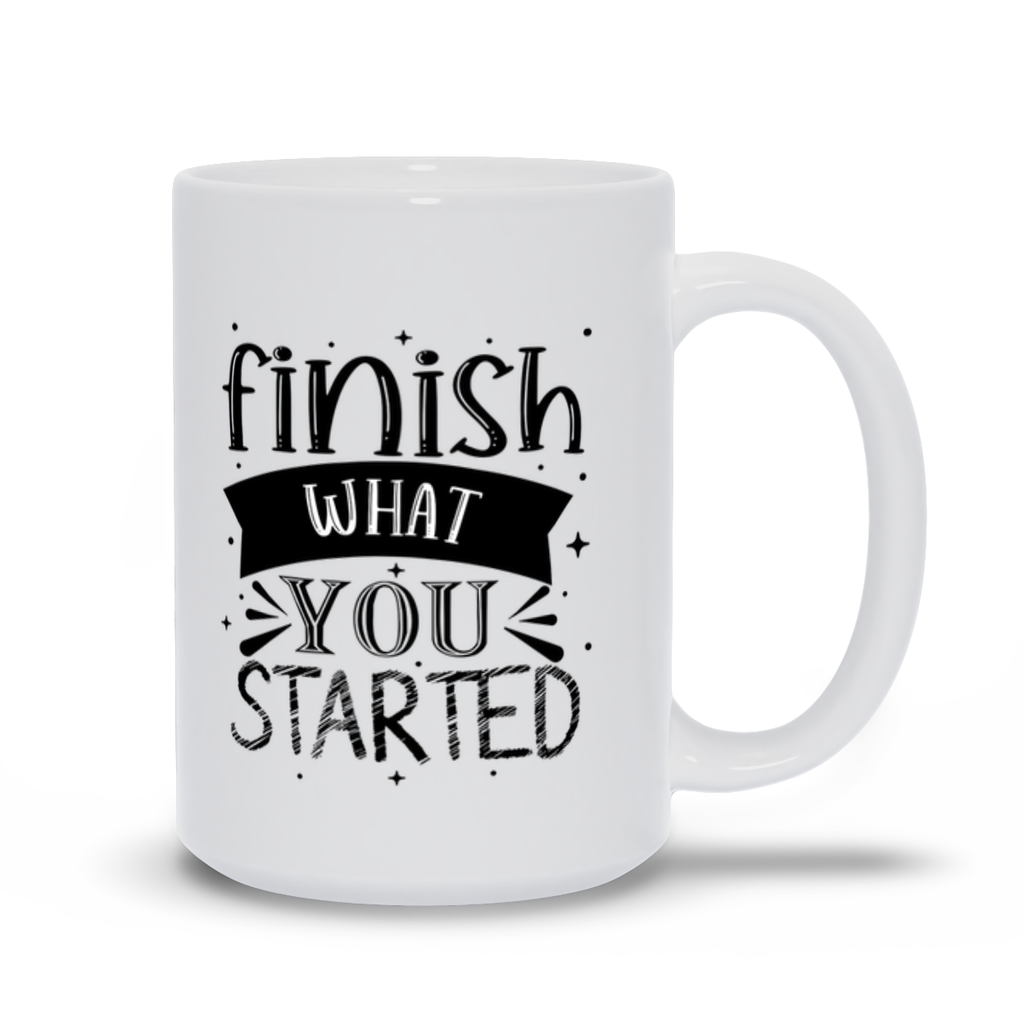 Mugs | "Finish What You Started"